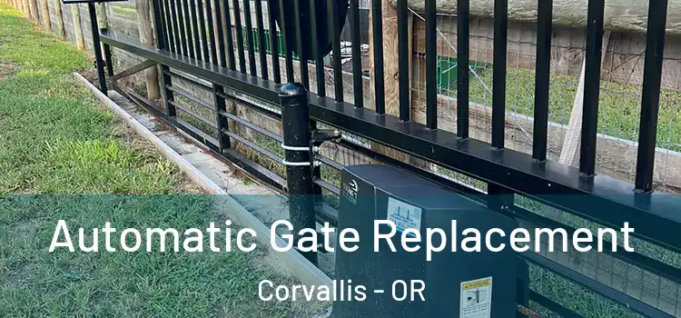 Automatic Gate Replacement Corvallis - OR