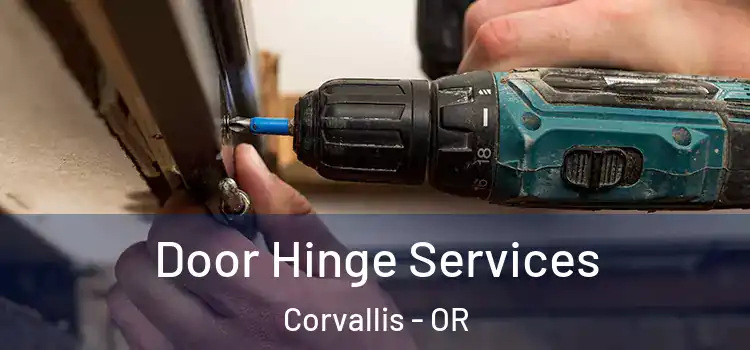 Door Hinge Services Corvallis - OR