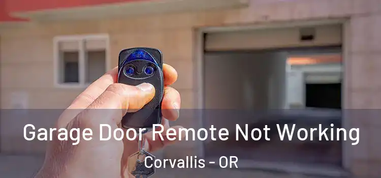  Garage Door Remote Not Working Corvallis - OR