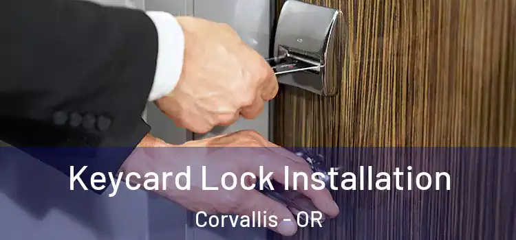 Keycard Lock Installation Corvallis - OR
