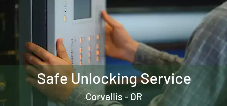 Safe Unlocking Service Corvallis - OR