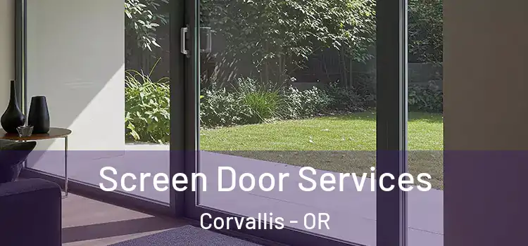 Screen Door Services Corvallis - OR