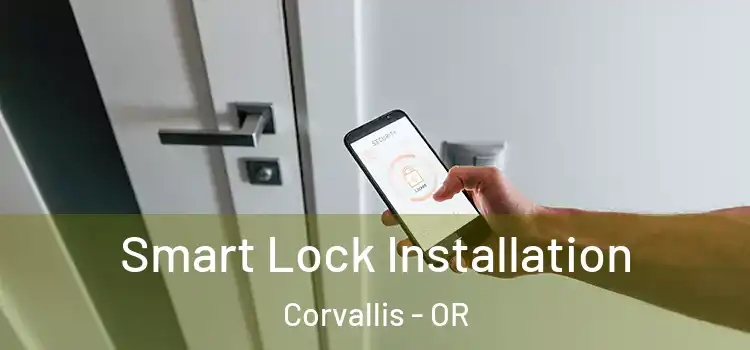 Smart Lock Installation Corvallis - OR